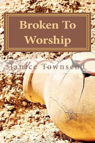 Broken To Worship