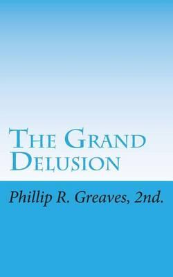 The Grand Delusion: What Has  God  to Do with It?