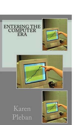 Entering The Computer Era