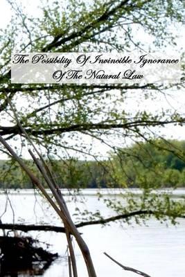 The Possibility Of Invincible Ignorance Of The Natural Law