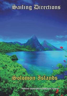 Sailing Directions Solomon Islands: Pacific Pilot