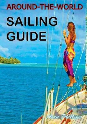Around-the-World Sailing Guide: Sailing Directions