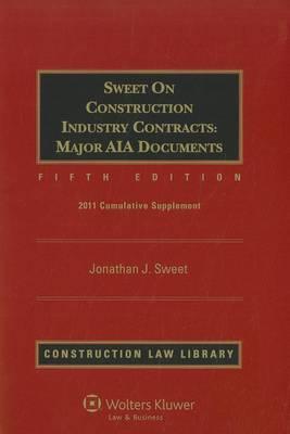 Sweet on Construction Industry Contracts Major AIA Documents, Volumes 1 and 2: 2011 Cumulative Supplement