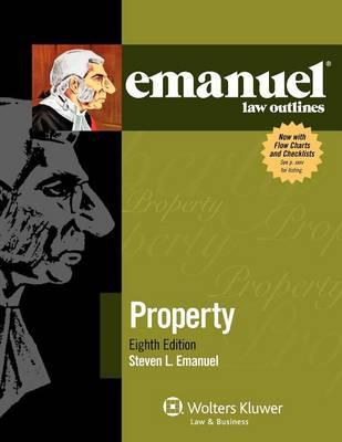 Emanuel Law Outlines: Property, 8th Edition