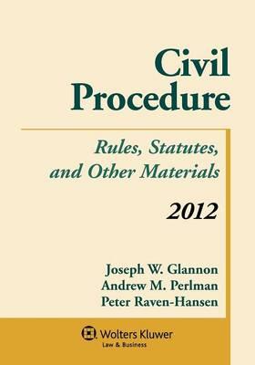 Civil Procedure: Rules, Statutes, and Other Materials, 2012