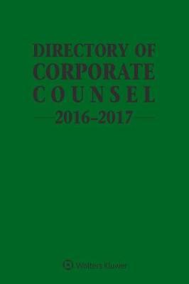 Directory of Corporate Counsel: 2016 - 2017 Edition, 2 Volumes