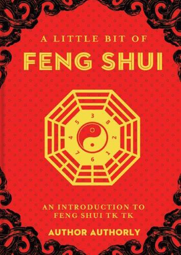 A Little Bit of Feng Shui: An Introduction to the Energy of the Home