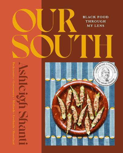 Our South: Black Food Through My Lens - A Cookbook