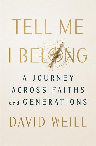 Tell Me I Belong: A Journey Across Faiths and Generations