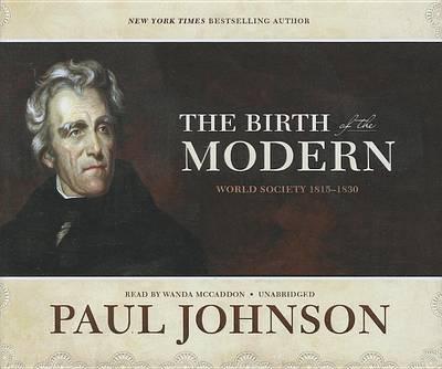 The Birth of the Modern: World Society 1815-1830