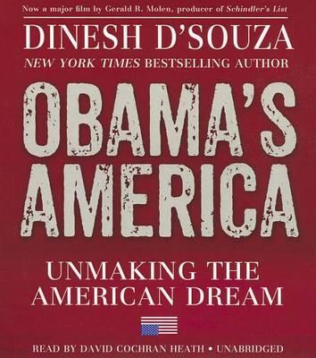Obama's America: Unmaking the American Dream