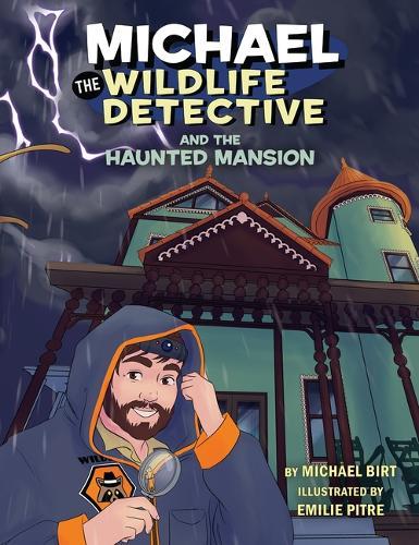 Michael the Wildlife Detective and the Haunted Mansion