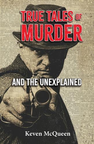 True Tales of Murder and the Unexplained