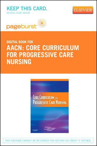 Core Curriculum for Progressive Care Nursing - Elsevier eBook on Vitalsource (Retail Access Card)