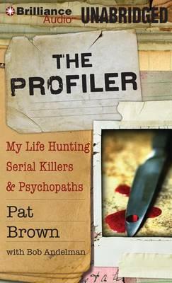 The Profiler: My Life Hunting Serial Killers & Psychopaths, Library Edition