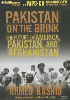 Pakistan on the Brink: The Future of America, Pakistan, and Afghanistan