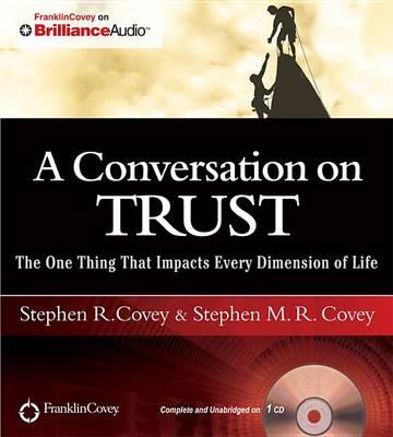 A Conversation on Trust: The One Thing That Impacts Every Dimension of Life, Library Edition