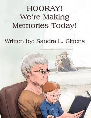 Hooray! We're Making Memories Today!