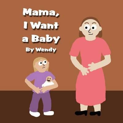 Mama, I Want a Baby