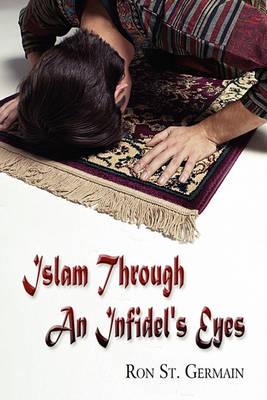 Islam Through an Infidel's Eyes