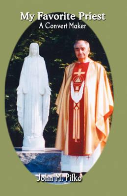 My Favorite Priest: A Convert Maker