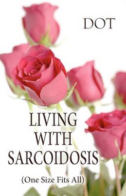 Living with Sarcoidosis: (One Size Fits All)