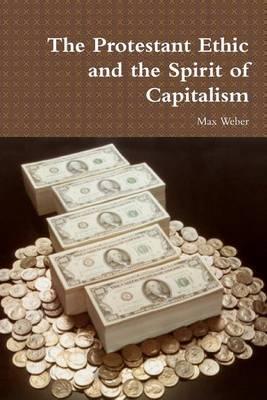 The Protestant Ethic and the Spirit of Capitalism