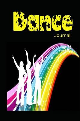 Dance Journal: Dance is My Life