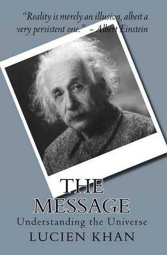 The Message: Understanding the Universe