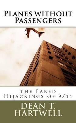 Planes without Passengers: the Faked Hijackings of 9/11