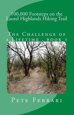 100,000 Footsteps on the Laurel Highlands Hiking Trail