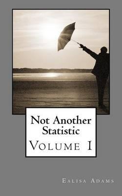 Not Another Statistic: Volume 1