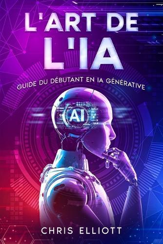 L'art de l'IA: Guide du débutant en IA générative