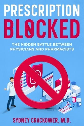 Prescription Blocked: The Hidden Battle Between Physicians and Pharmacists