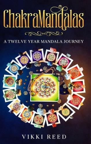 ChakraMandalas: A Twelve Year Mandala Journey