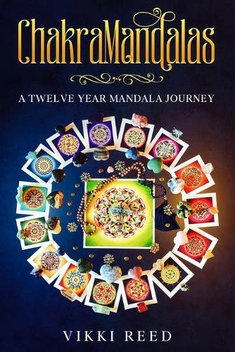 ChakraMandalas: A Twelve Year Mandala Journey
