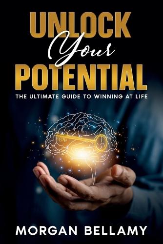 Unlock Your Potential: The Ultimate Guide to Winning at Life