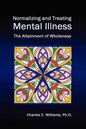 Normalizing and Treating Mental Illness: The Attainment of Wholeness