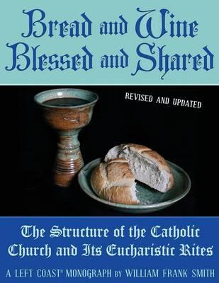 Bread and Wine Blessed and Shared