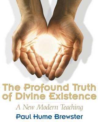 The Profound Truth of Divine Existence: A New Modern Teaching