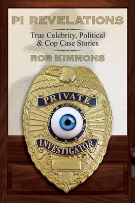 Pi Revelations: True Celebrity, Political & Cop Case Stories