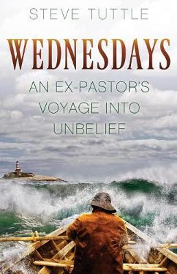 Wednesdays: An Ex-Pastor's Voyage Into Unbelief