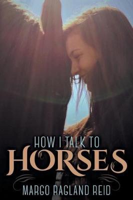 How I Talk to Horses