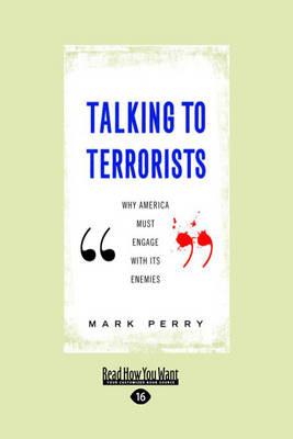 Talking to Terrorists: Why America Must Engage with Its Enemies