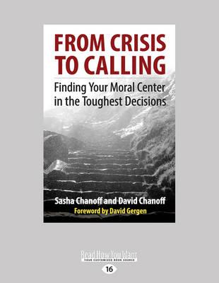 From Crisis to Calling: Finding Your Moral Center in the Toughest Decisions