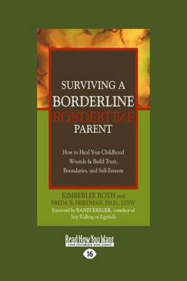 Surviving a Borderline Parent: How to Heal Your Childhood Wounds & Build Trust, Boundaries, and Self-Esteem