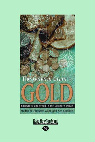 The General Grant's Gold: Shipwreck and Greed in the Southern Ocean