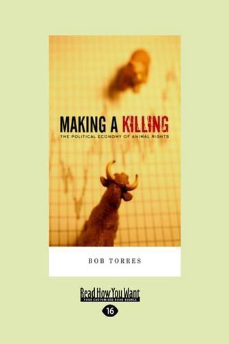 Making a Killing: The Political Economy of Animal Rights