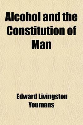 Alcohol and the Constitution of Man