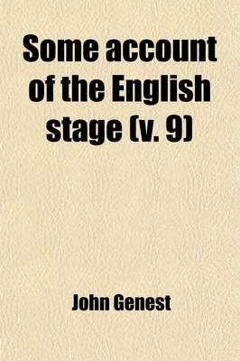 Some Account of the English Stage (v. 9)